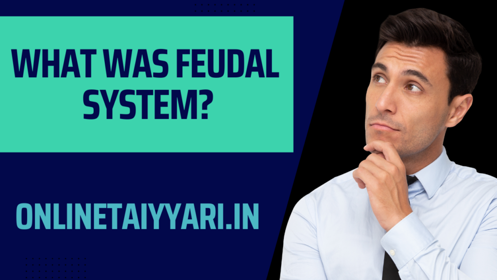 What was feudal system